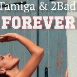 Tamiga & 2Bad Forever